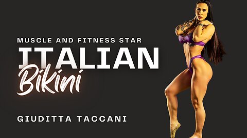 Giuditta Taccani | Italian Muscle and Fitness Star | Bikini Transformation and Bodybuilding Journey