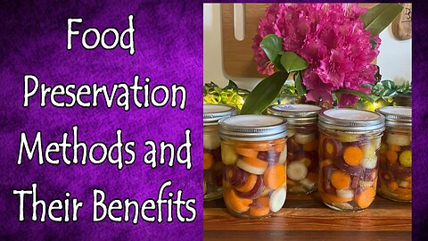 Food Preservation Methods and Their Benefits