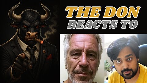 Jeffrey Epstein Had No Client List Apparently... | Don Reacts