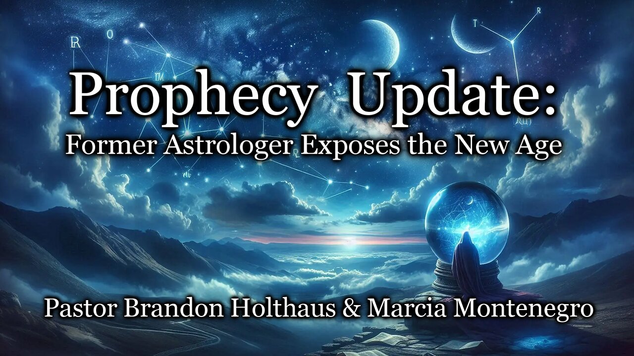 Prophecy Update: Former Astrologer Exposes the New Age