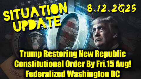Siu Aug 12. Trump Restoring New Republic Constitutional Order By Fri.15 Aug