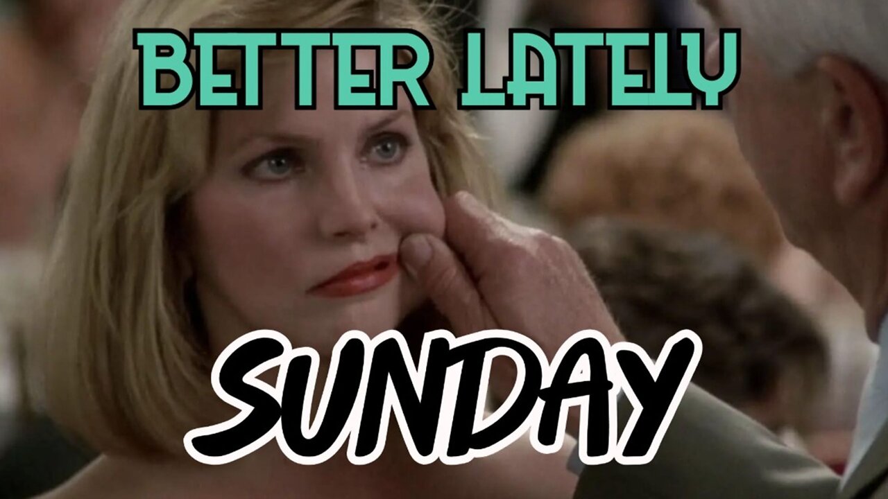 Better Lately - Sunday