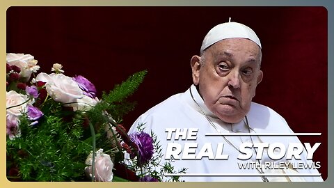 Pope Francis Dies | TODAY on THE REAL STORY 🇺🇸