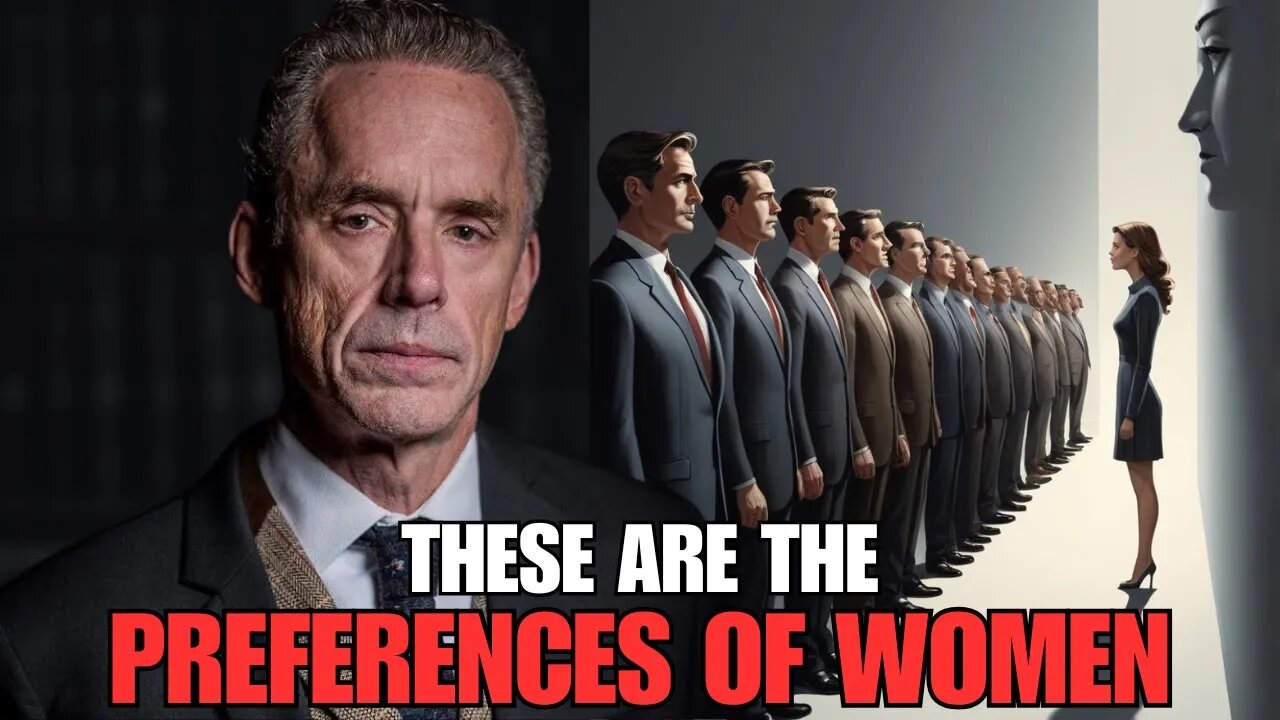 'They Look For This In Men' - Jordan Peterson On The Female Preferences
