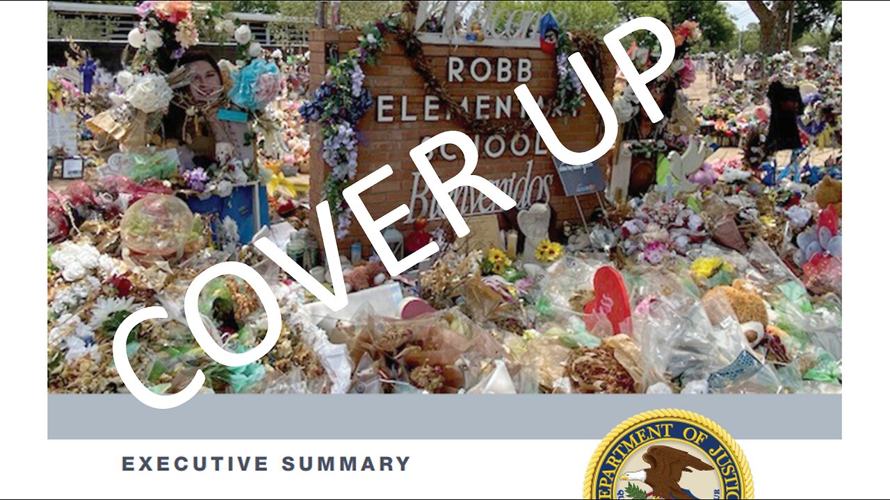 Deconstructing the Coverup in the DOJ Report on Uvalde (Repost)
