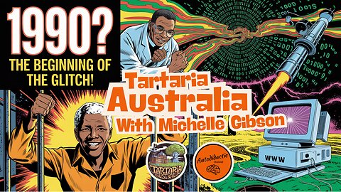 Was 1990 the Beginning of the Glitch - Tartaria Australia with Michelle Gibson