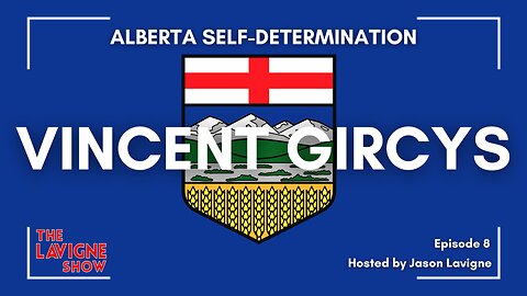 Vincent Gircys on Alberta Self-Determination