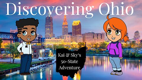 Kai and Sky’s 50-State Adventure: Discovering Ohio