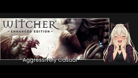 Aggressively Casual: The Witcher Part 1