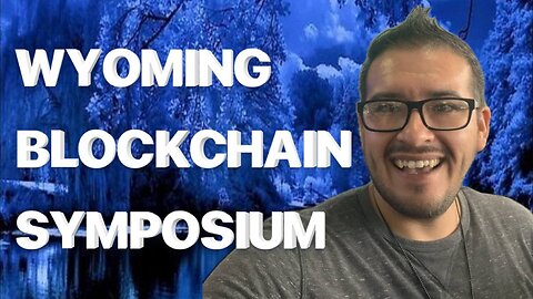 Wyoming Blockchain Symposium: Shaping the Future of Digital Innovation