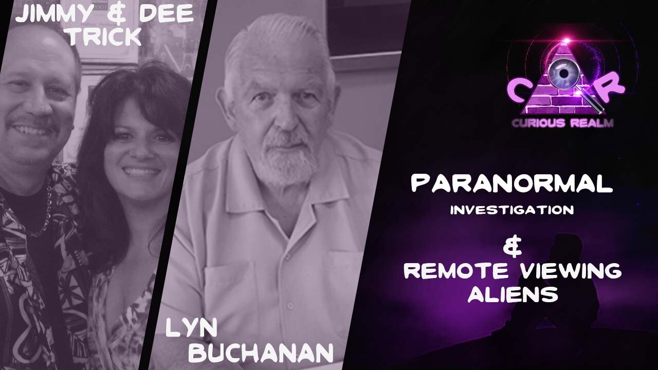 CR Ep 191: Paranormal Investigations w Jimmy & Dee Trick and Remote Viewing Aliens w Lyn Buchanan
