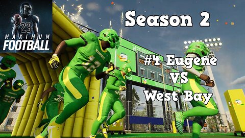 Maximum Football | Dynasty Mode Season 2 | Eugene VS West Bay