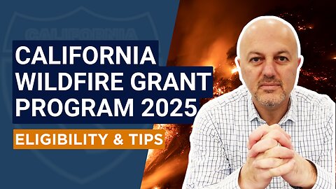 California Wildfire Grant Program 2025: Who Is Eligible And How To Apply