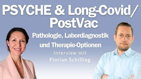 Psyche & Spikes / Long-Covid / Post-Vac-Syndrom - Therapien der Spikopathie (Florian Schilling)