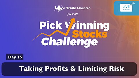 Pick Winning Stocks Challenge – Day 15: Taking Profits and Limiting Risk