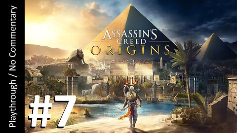 𓂀 Assassin's Creed: Origins (Part 7) playthrough