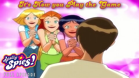 FULL EPISODE - Totally Spies Season 2 - Episode 5: It's How you Play the Game 1080p 60fps