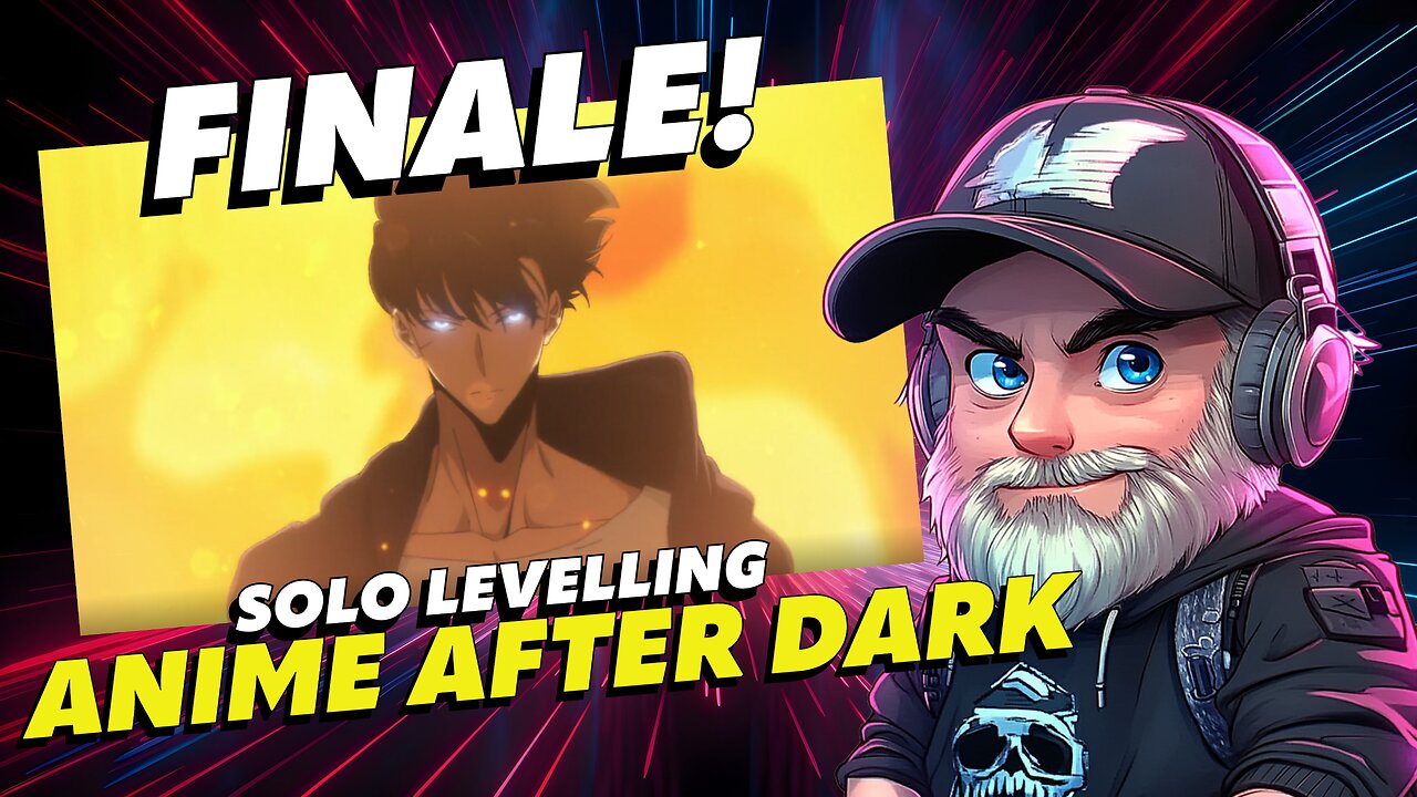 🔴Anime After Dark🔴Watch Party🔴Solo Levelling Final Episode!