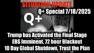 SIU. EBS Imminent, 72 hour Blackout. 7-18-25-AT-9PM-CST-00-EST #TRUTH