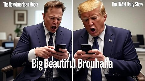 Big Beautiful Brouhaha! Elon & Trump X-Flare Explodes W/ Urgent Need To Fix USA Finances Finally!