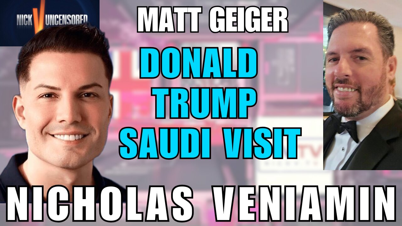 Trump’s Power Move in Saudi Arabia – Matt Geiger Breaks It Down with Nicholas Veniami