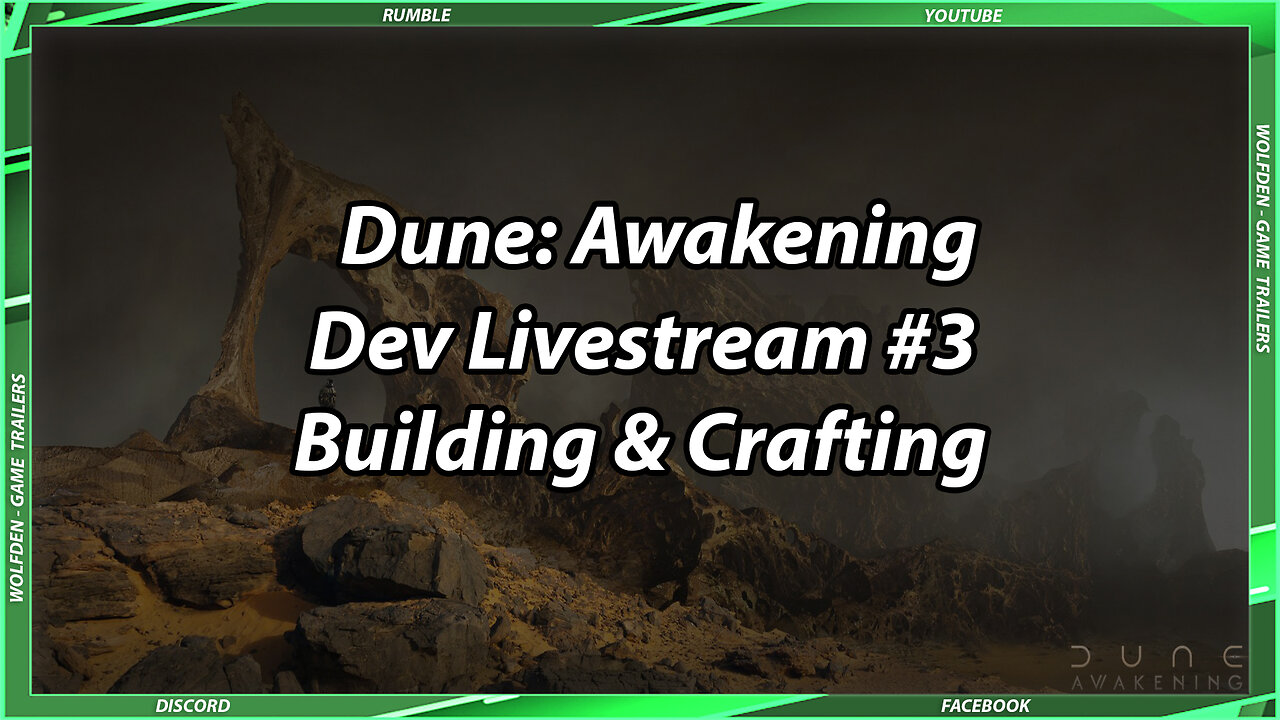 【 Dune: Awakening - Dev Livestream #3 】➞【 Building & Crafting 】➞【 2025 】