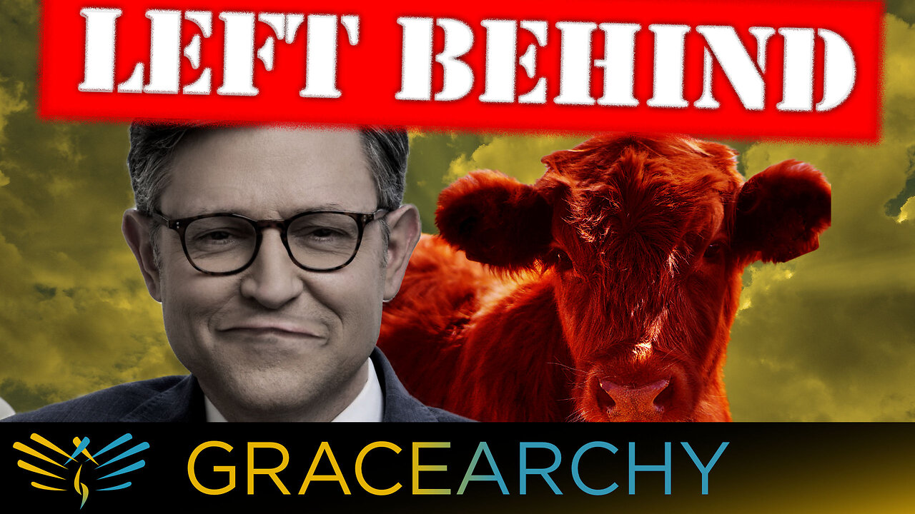 EP137: Speaker Johnson Will Not Be Raptured Pt 1 - Gracearchy with Jim Babka