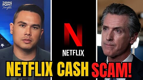 Gavin Newsom is Laundering Money through Netflix