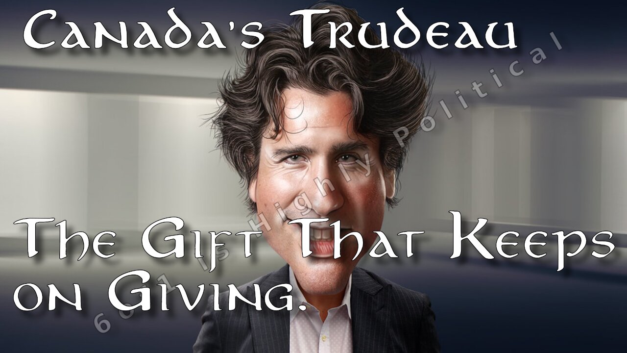 Trudeau - The Mockable Canadian Gift To The World