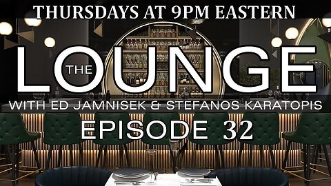 The Lounge Episode 32 with Ed Jamnisek & Stefanos Karatopis