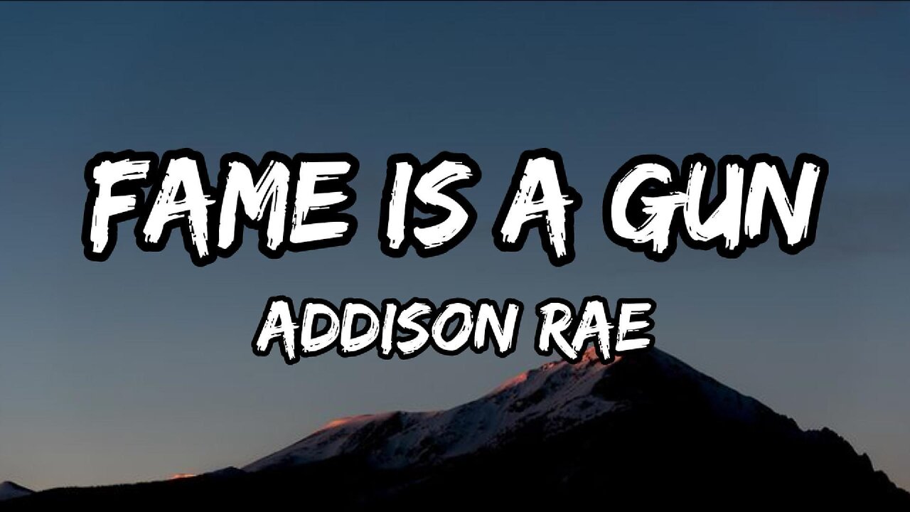 Addison Rae - Fame is a Gun (lyrics)