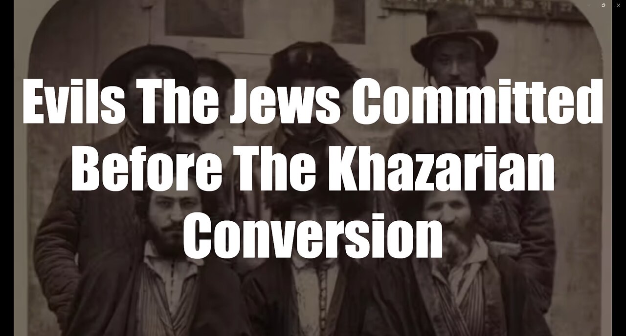Christ The King Podcast - Episode 60 - Evils The Jews Committed Before The Khazarian Conversion