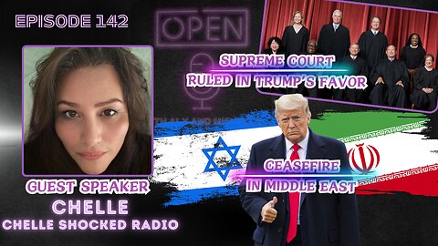 EP. 142 | Ceasefire in Middle East, Supreme Court Ruled in Trump's Favor, with Chelle Shocked Radio