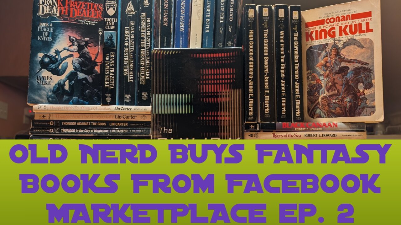 OLD NERD BUYS FANTASY BOOKS FROM FACEBOOK MARKETPLACE ep. 2