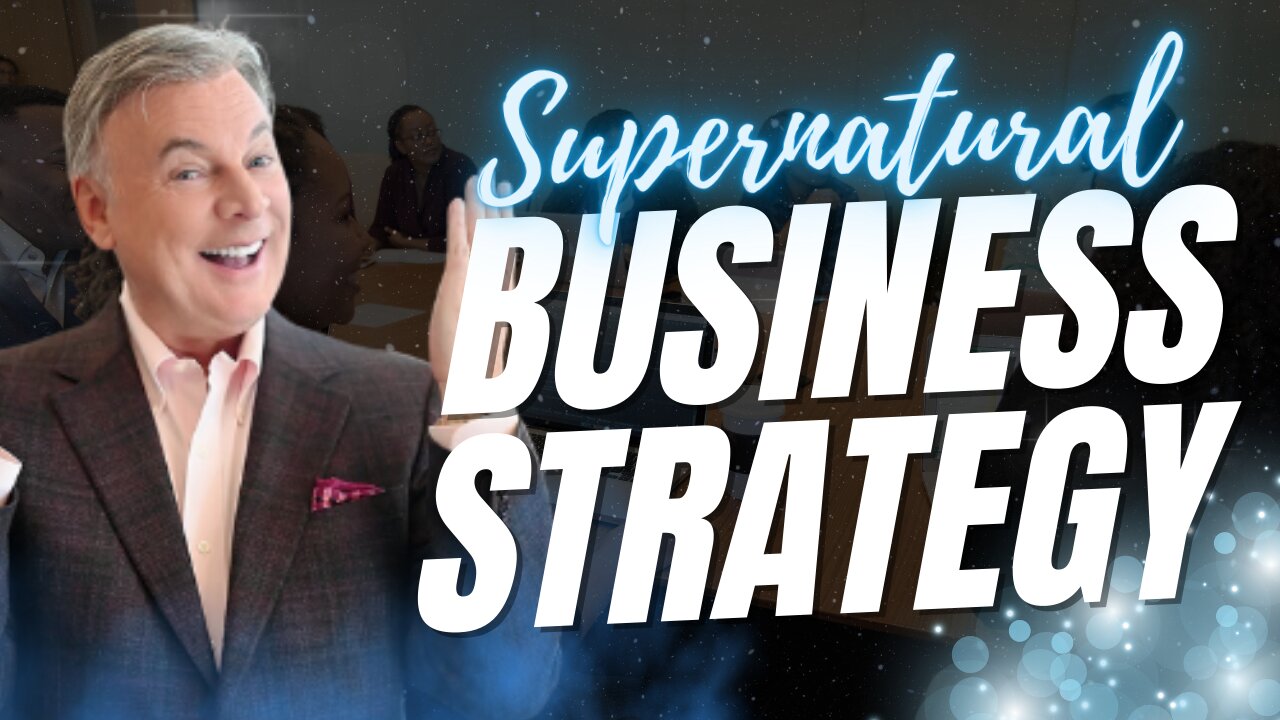 Supernatural Business Strategy- won’t look like church!