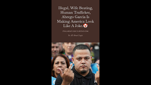 Illegal, Wife Beating, Human Trafficker, Abrego Garcia Is Making America Look Like A Joke.🤡