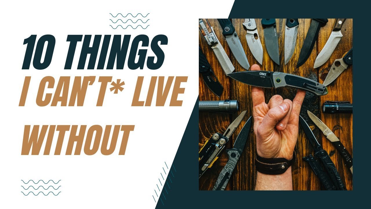 10 Things I Can't* Live Without