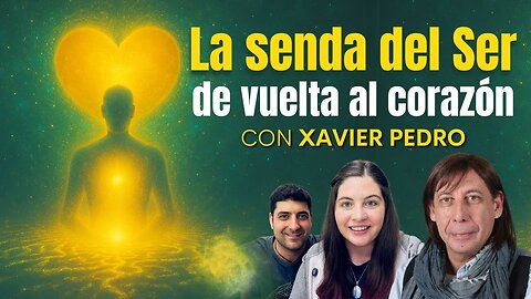 La senda del Ser - Jessica y Gorka junto a Xavier Pedro