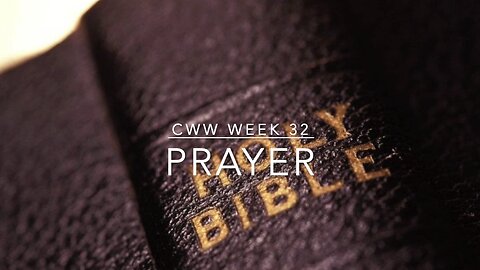 CWW Week 32 - Prayer