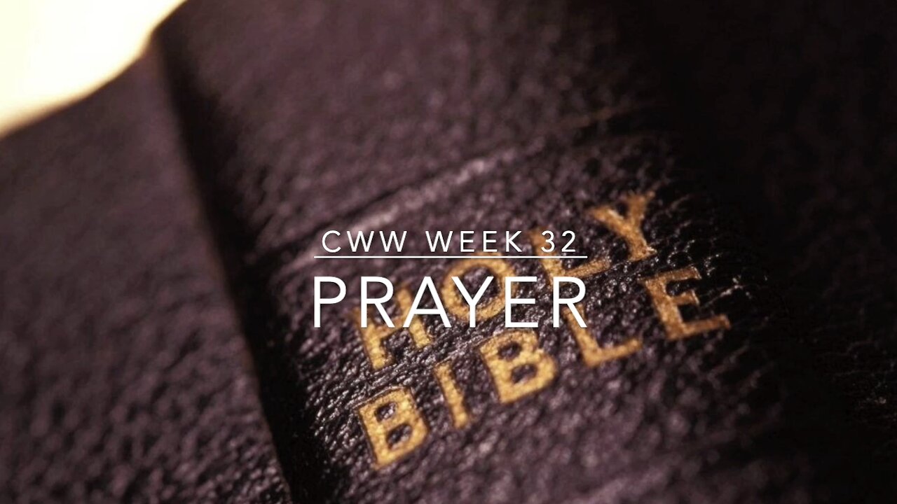 CWW Week 32 - Prayer