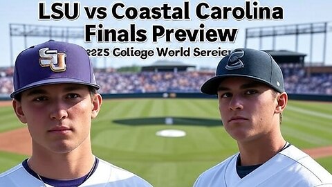 LSU vs Coastal Carolina Finals Preview and 2025 College World Series Review: Baseball vs Protests