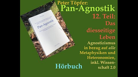 Pan-Agnostik 12, Diesseits, Immanenz, weltlich, diesseitig, sinnlich, Sinnstiftung, hier und jetzt
