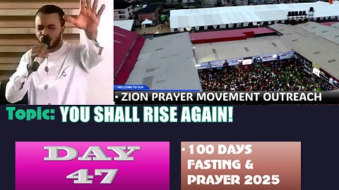 Day 47 | Wednesday, August 20th, 2025 — Topic: YOU SHALL RISE AGAIN! 100 Fasting & Prayer
