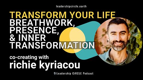 Transform Your Life Through Breathwork, Presence & Inner Confidence: Co-Creation w/ Richie Kyriacou