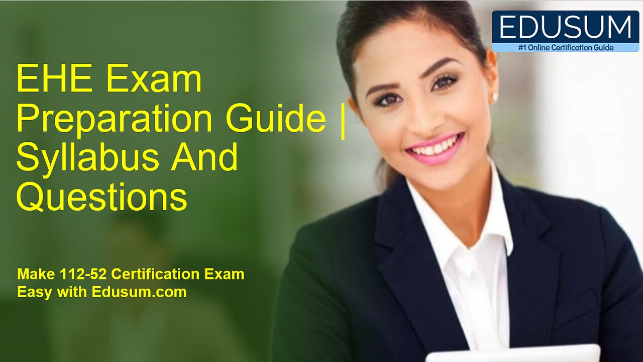EC-Council 112-52 Practice Questions and Answers | EHE Certification