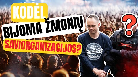 Kodėl bijoma žmonių saviorganizacijos? [Kauno atvejis]