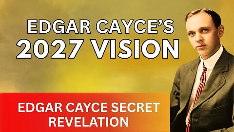 Edgar Cayce’s Vision About AMERICA After 2027 Will Shock The World | Edgar Cayce Secret Revelation