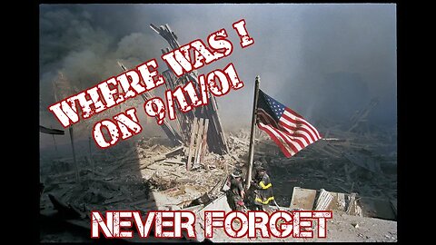 9/11/01 A Date Which Should Live in Infamy, NEVER FORGET