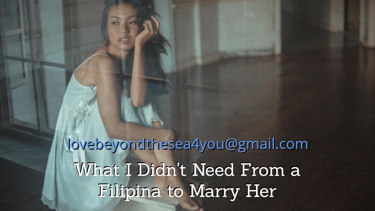 What Was NOT Important to Me When I Married a Filipina