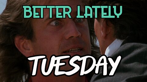 Better Lately - Tuesday